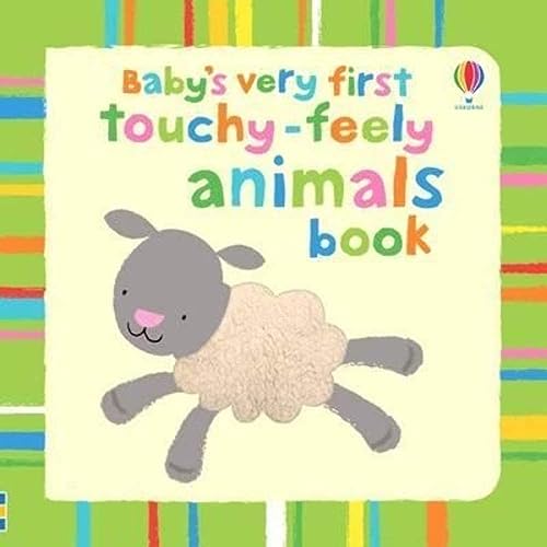 Baby's Very First Touchy-feely Animals