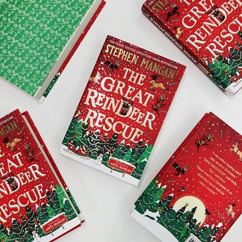 The Great Reindeer Rescue: the fantastically funny festive adventure by bestselling Stephen Mangan!